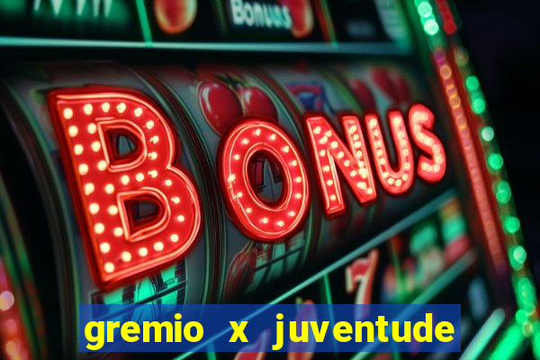 gremio x juventude futebol play hd